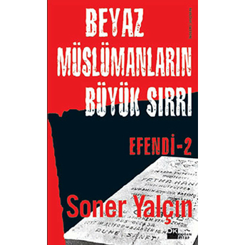 Efendi 2: Beyaz Müslümanların Büyük Sırrı Soner Yalçın