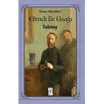 Efendi Ile Uşağı - Dünya Klasikleri Lev Nikolayeviç Tolstoy