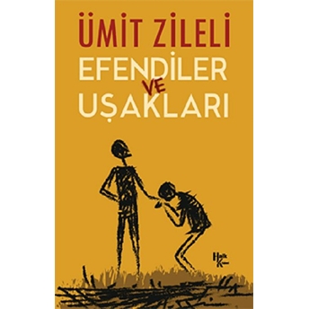 Efendiler Ve Uşakları Ümit Zileli