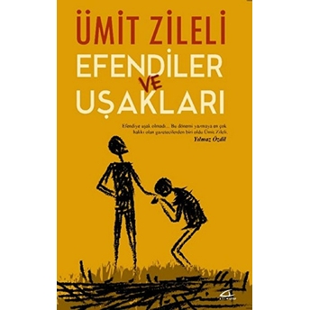 Efendiler Ve Uşakları-Ümit Zileli