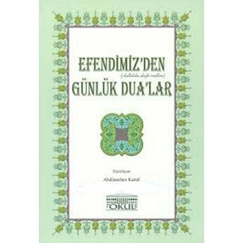 Efendimiz'Den (Sallallahu Aleyhi Ve Sellem) Günlük Dualar Kolektif