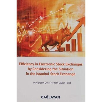 Efficiency In Electronic Stock Exchanges By Considering The Situation In The Istanbul Stock Exchange Meltem Ulusan Polat