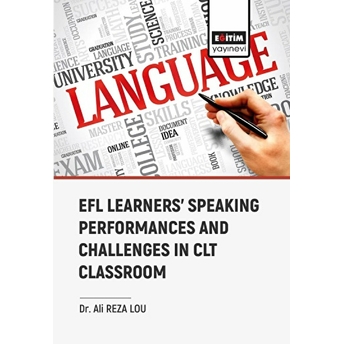 Efl Learners Speaking Performances And Challenges Clt Classroom Ali Reza Lou