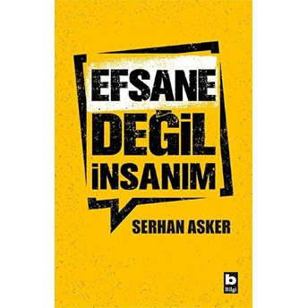 Efsane Değil Insanım Serhan Asker