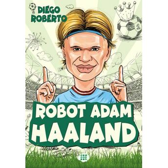 Efsane Futbolcular Robot Adam Haaland Diego Roberto