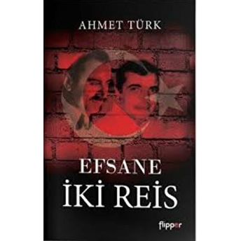 Efsane Iki Reis Ahmet Türk