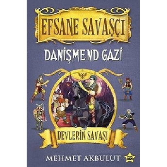 Efsane Savaşçı Danişmend Gazi - Devlerin Savaşı Mehmet Akbulut