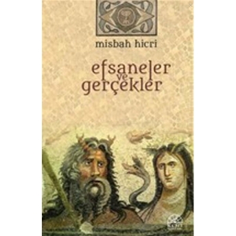 Efsaneler Ve Gerçekler Misbah Hicri