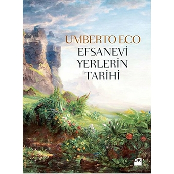 Efsanevi Yerlerin Tarihi Umberto Eco