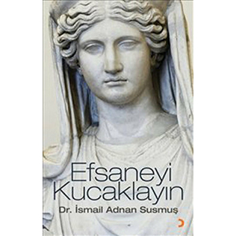 Efsaneyi Kucaklayın-Ismail Adnan Susmuş