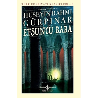 Efsuncu Baba - Türk Edebiyatı Klasikleri (Ciltli) Hüseyin Rahmi Gürpınar