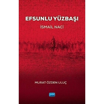 Efsunlu Yüzbaşı “Ismail Naci”