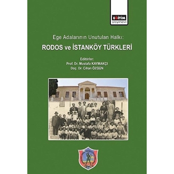 Ege Adalarının Unutulan Halkı: Rodos Ve Istanköy Türkleri Kolektif