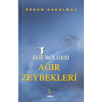 Ege Bölgesi Ağır Zeybekleri Orhan Hakalmaz