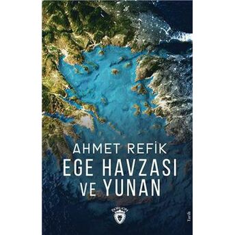 Ege Havzası Ve Yunan Ahmet Refik