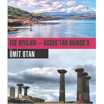 Ege Kıyıları - Assos'tan Knidos'a Ümit Otan