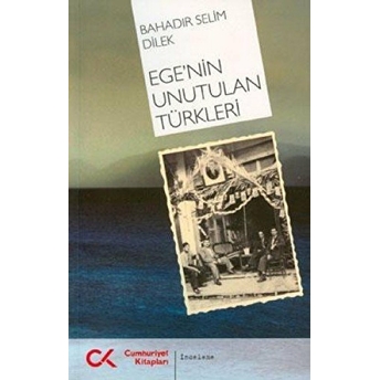 Ege’nin Unutulan Türkleri Bahadır Selim Dilek