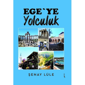 Ege’ye Yolculuk - Şenay Lüle