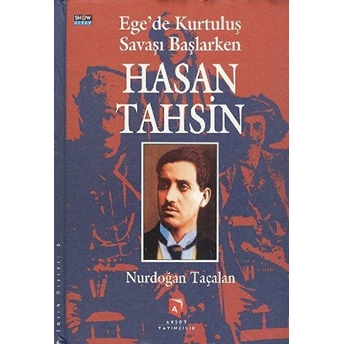 Ege'de Kurtuluş Savaşı Başlarken Hasan Tahsin