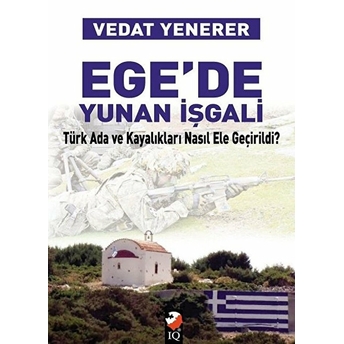 Egede Yunan Işgali Vedat Yenerer