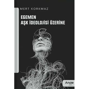 Egemen Aşk Ideolojisi Üzerine Mert Korkmaz