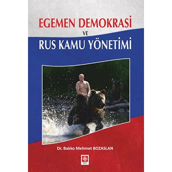 Egemen Demokrasi Ve Rus Kamu Yönetimi Bakko Mehmet Bozaslan