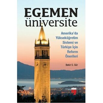 Egemen Üniversite Amerika’da Yükseköğretim Sistemi Ve Türkiye Için Reform Önerileri Bekir S. Gür