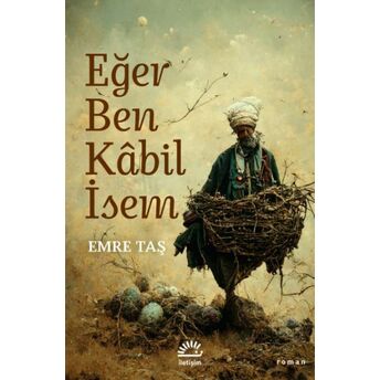 Eğer Ben Kâbil Isem Emre Taş