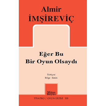 Eğer Bu Bir Oyun Olsaydı Almir Imşireviç