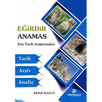 Eğirdir Anamas Köy Tarih Araştırmaları Bekir Manav