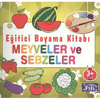 Eğitici Boyama Kitabı - Meyveler Ve Sebzeler Kolektif