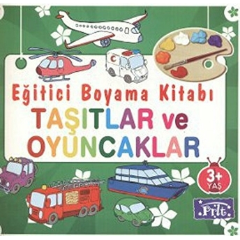 Eğitici Boyama Kitabı - Taşıtlar Ve Oyuncaklar Kolektif