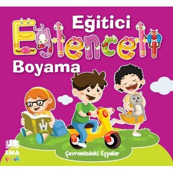 Eğitici Eğlenceli Boyama - Çevremizdeki Eşyalar Kolektif