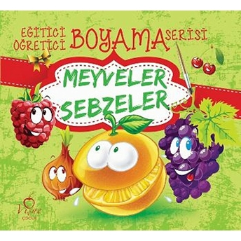 Eğitici Öğretici Boyama Serisi - Meyveler Sebzeler Kolektif