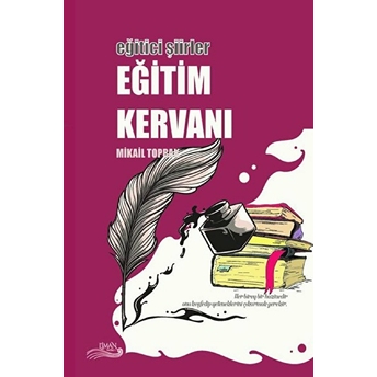 Eğitici Şiirler - Eğitim Kervanı - Mikail Toprak - Mikail Toprak