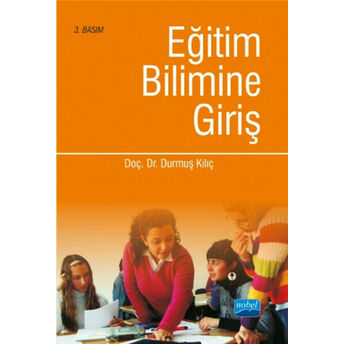 Eğitim Bilimine Giriş (Durmuş Kılıç) Durmuş Kılıç