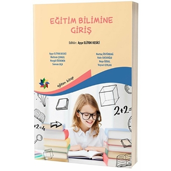 Eğitim Bilimine Giriş/Kesici Ayşegül Elitok Kesici, Meltem Çengel, Nurgül Özdemir, Sanem Uça, Nurtaç Üstündağ, Hale Sucuoğlu, Neşe Özkal, Veysel Ceylan