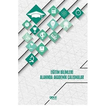 Eğitim Bilimleri Alanında Akademik Çalışmalar Kolektif