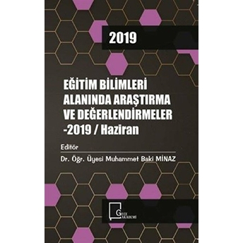 Eğitim Bilimleri Alanında Araştırma Ve Değerlendirmeler - 2019 / Haziran - Kolektif