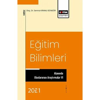 Eğitim Bilimleri Alanında Uluslararası Araştırmalar Vı Kolektif