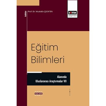 Eğitim Bilimleri Alanında Uluslararası Araştırmalar Vıı Mustafa Çelikten