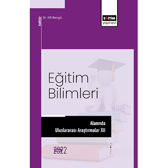 Eğitim Bilimleri Alanında Uluslararası Araştırmalar Xıı Kolektif