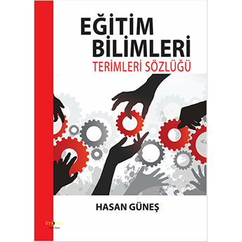 Eğitim Bilimleri Terimleri Sözlüğü Hasan Güneş