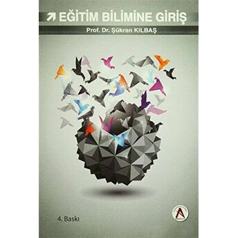 Eğitim Bilimlerine Giriş Şükran Kılbaş