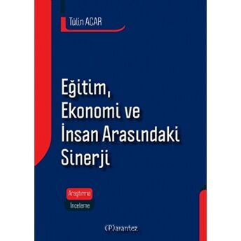 Eğitim, Ekonomi Ve Insan Arasındaki Sinerji Tülin Acar