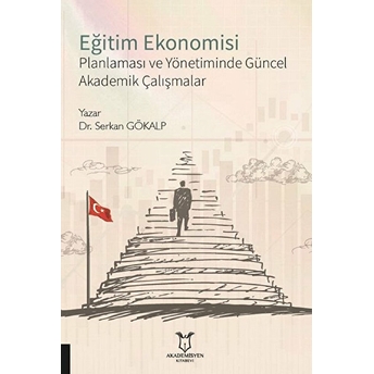 Eğitim Ekonomisi, Planlaması Ve Yönetiminde Güncel Akademik Çalışmalar