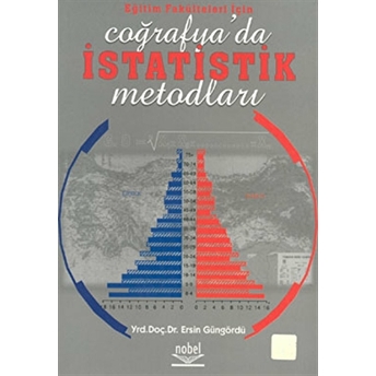 Eğitim Fakültesi Için Coğrafya’da Istatistik Metodları Ersin Güngördü