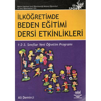 Eğitim Fakültesi Sınıf Öğretmenliği Bölümü Öğrencileri Ve Sınıf Öğretmenleri Için Ilköğretimde Beden Eğitimi Dersi Etkinlikleri