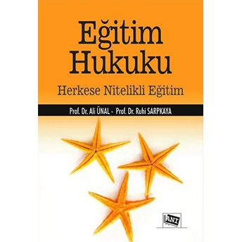 Eğitim Hukuku - Herkese Nitelikli Eğitim Ali Ünal, Ruhi Sarpkaya