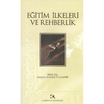 Eğitim Ilkeleri Ve Rehberlik Prof. Dr. H. Mahmut Çamdibi